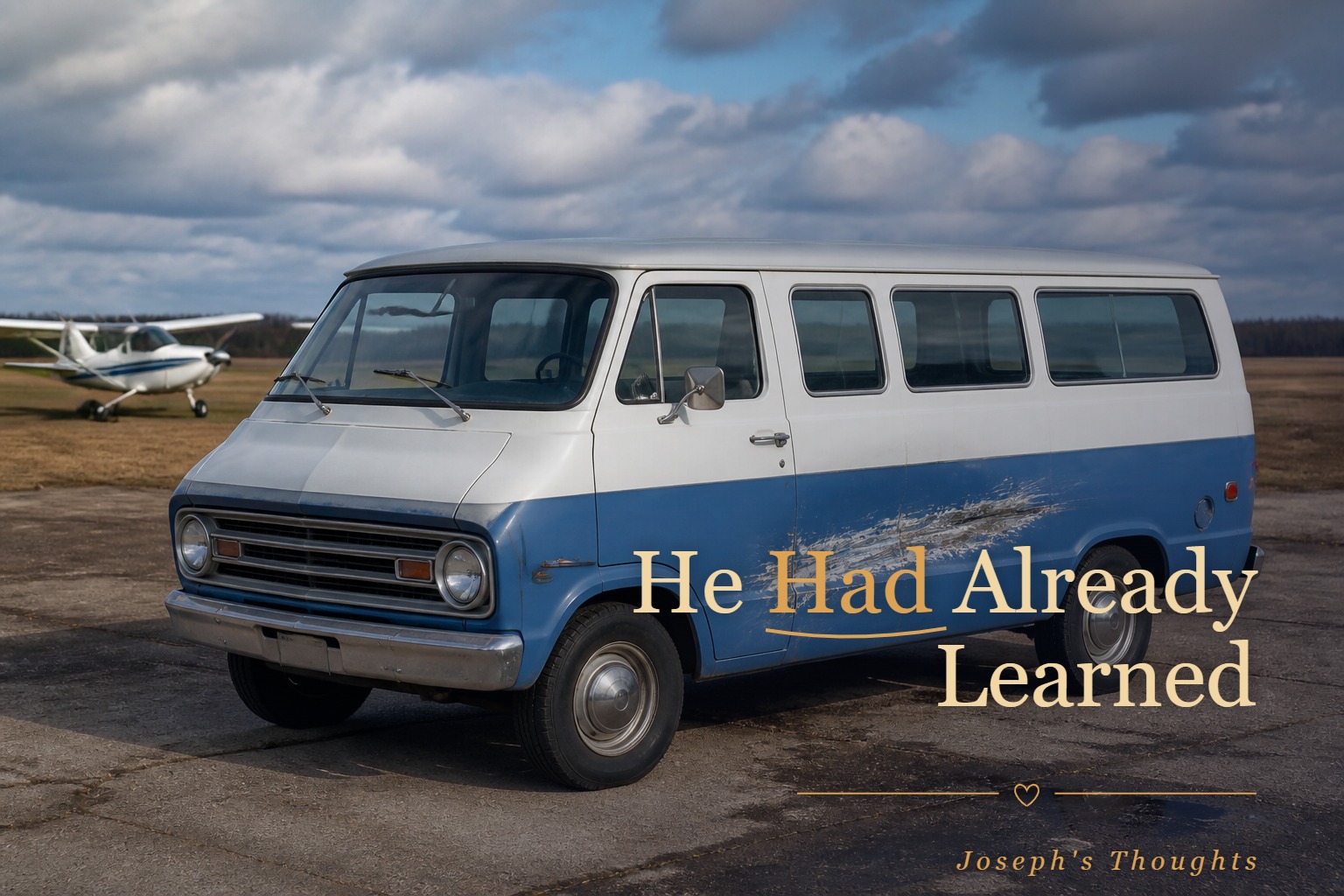 He Had Already Learned